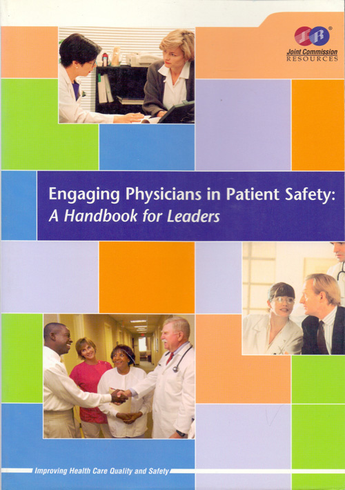 Engaging Physicians in Patient Safety. A Handbook for Leaders