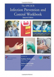 The APIC/JCR Infection Prevention and Control Workbook +CD